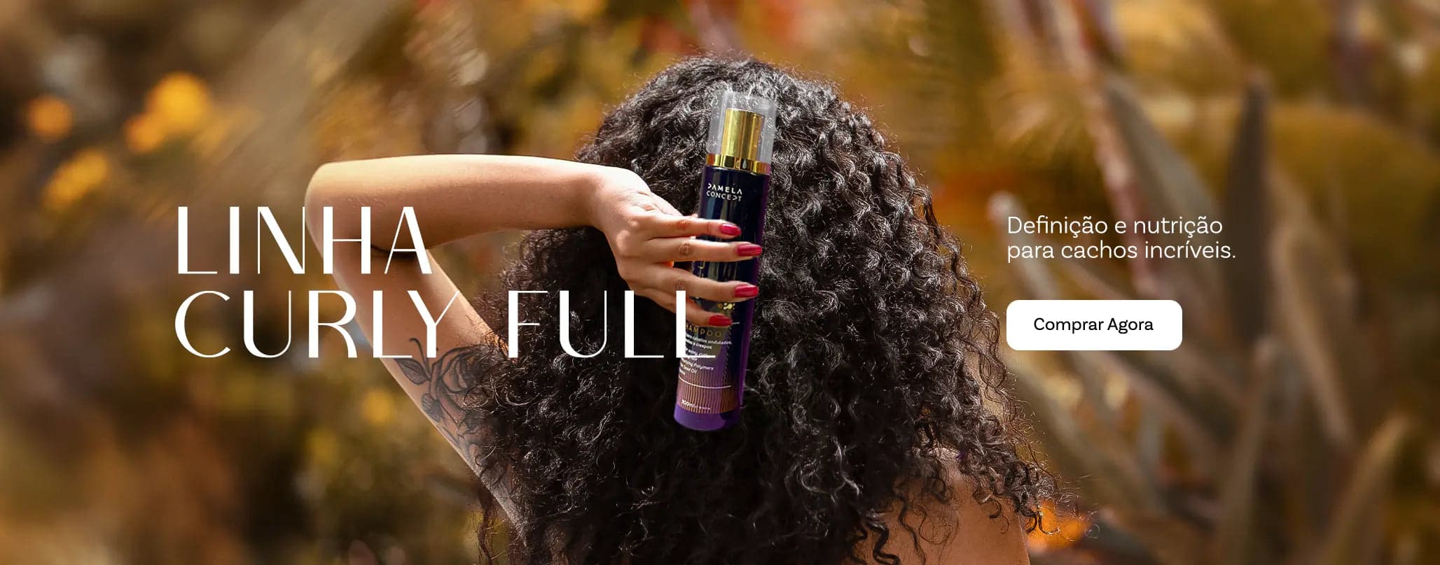 Linha Curly Full — definição e nutrição para cachos incríveis