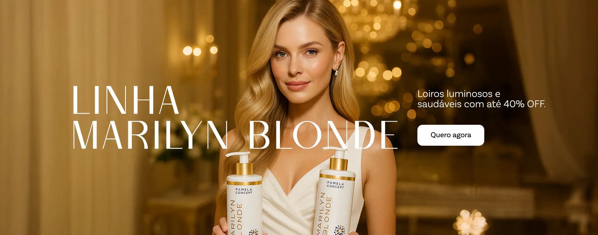 Linha Marilyn Blonde — loiros luminosos e saudáveis com até 40% OFF