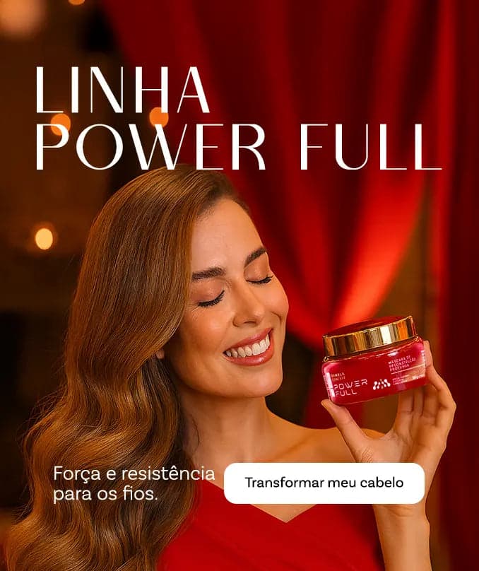 Linha Power Full — força e resistência para os fios, 40% OFF